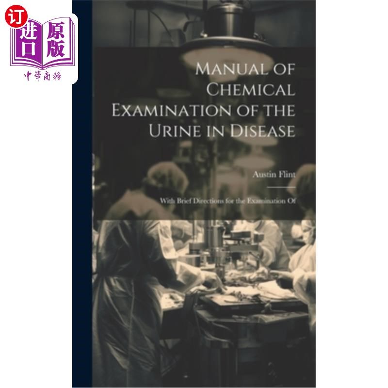 海外直订医药图书Manual of Chemical Examination of the Urine in Disease: With Brief Directions fo 疾病尿液化学检查手