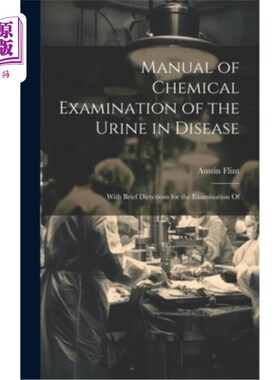 海外直订医药图书Manual of Chemical Examination of the Urine in Disease: With Brief Directions fo 疾病尿液化学检查手