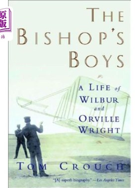 海外直订Bishop's Boys: A Life of Wilbur and Orville Wright (Revised) 毕晓普的男孩:威尔伯和奥维尔·赖特的一生(修订本)
