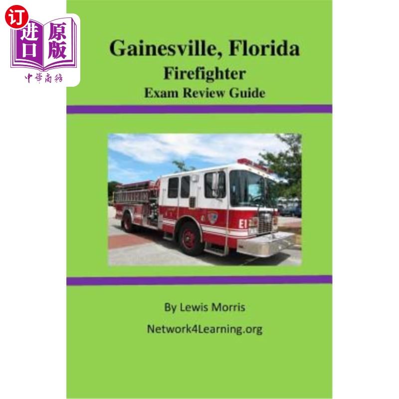 海外直订Gainesville, Florida Firefighter Exam Review Guide 佛罗里达州盖恩斯维尔消防员考试复习指南