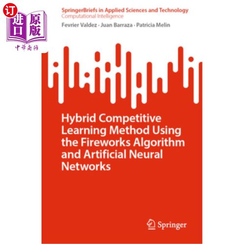 海外直订Hybrid Competitive Learning Method Using the Fireworks Algorithm and Artificial  Hybrid Com
