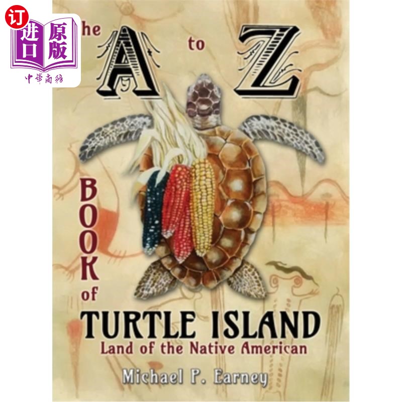 海外直订The A to Z Book of Turtle Island, Land of the Native American 美国原住民之地龟岛的A到Z书