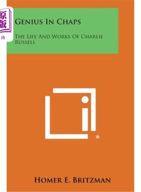 海外直订Genius in Chaps: The Life and Works of Charlie Russell 查理罗素的生平与作品