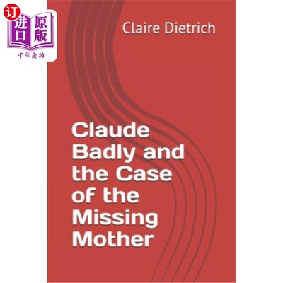 海外直订Claude Badly and the Case of the Missing Mother 克劳德·拜勒和失踪母亲的案子