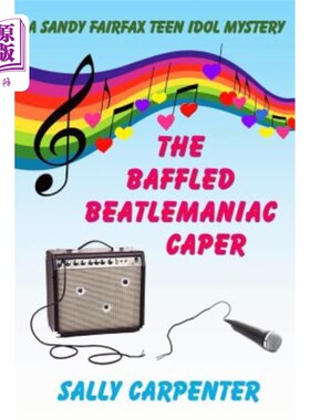 海外直订The Baffled Beatlemaniac Caper: A Sandy Fairfax Teen Idol Mystery 莫名其妙的披头士表演：桑迪·费尔法克斯青少