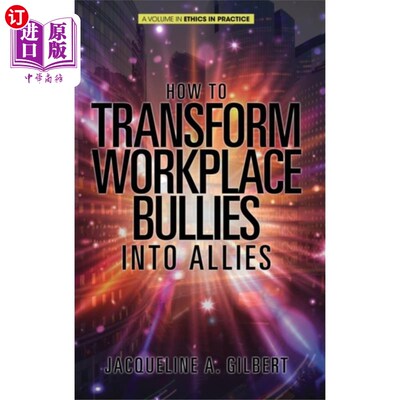 海外直订How to Transform Workplace Bullies into Allies 如何把职场恶霸变成盟友