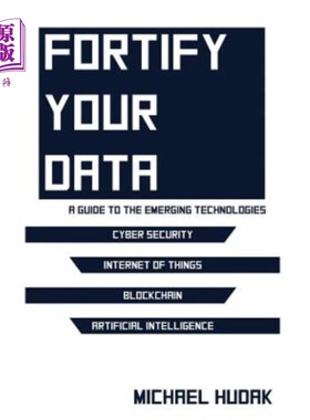 海外直订Fortify Your Data: A Guide to the Emerging Technologies 强化数据：新兴技术指南