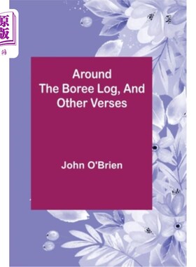 海外直订Around the Boree Log, and Other Verses 围绕着圆木，和其他诗句