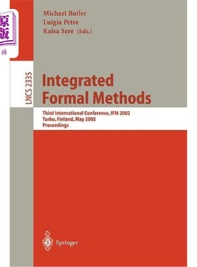 海外直订Integrated Formal Methods: Third International Conference, Ifm 2002, Turku, Finl 2002年第3届综合形式方法国