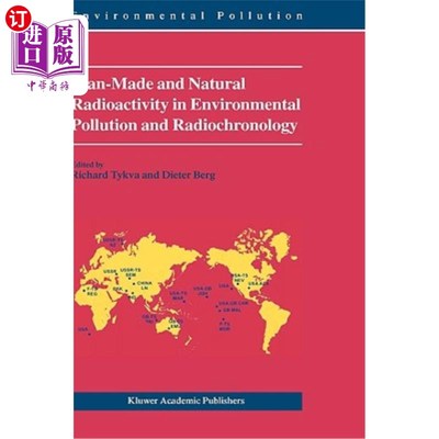 海外直订Man-Made and Natural Radioactivity in Environmental Pollution and Radiochronolog 环境污染与放射性年代学中的