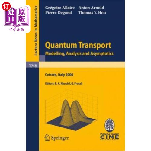 海外直订Quantum Transport: Modelling, Analysis and Asymptotics - Lectures Given at the C 量子输运:建模、分析和渐近-