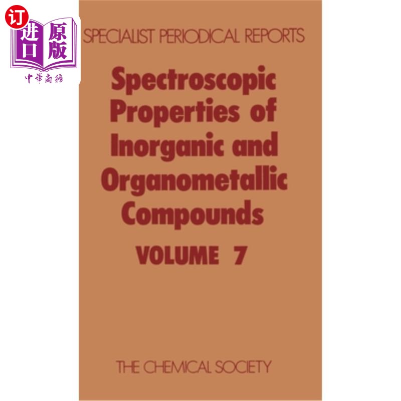 海外直订Spectroscopic Properties of Inorganic and Organometallic Compounds: Volume 7 无机和有机金属化合物的光谱性质