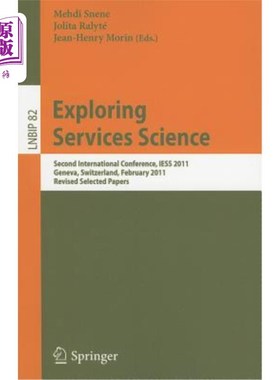 海外直订Exploring Services Science: Second International Conference, IESS 2011, Geneva,  探索服务科学：第2届国际会