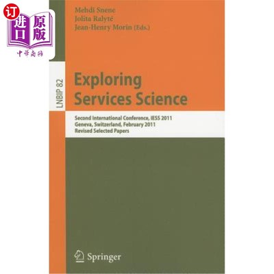 海外直订Exploring Services Science: Second International Conference, IESS 2011, Geneva,  探索服务科学：第2届国际会