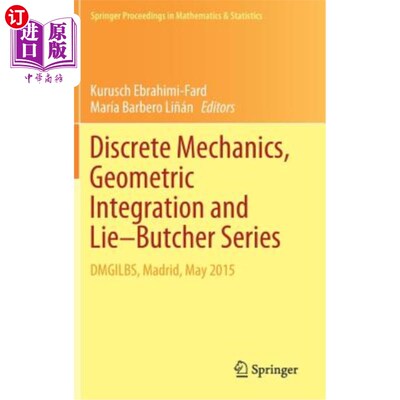 海外直订Discrete Mechanics, Geometric Integration and Lie-Butcher Series: Dmgilbs, Madri 离散力学，几何积分和Lie-B
