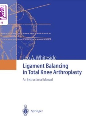 海外直订医药图书Ligament Balancing in Total Knee Arthroplasty: An Instructional Manual 全膝关节置换术中韧带平衡的指