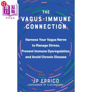 Vagus Your 海外直订医药图书The Manage 迷走 Connection Prevent Immune 免疫联系：利 Harness Stress Nerve