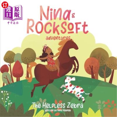 海外直订Nina and Rocksoft Adventures: The Helpless Zebra 尼娜与摇滚冒险：无助的斑马