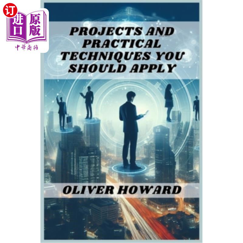 海外直订Projects and Practical Techniques You Should Apply: A Comprehensive Guide to Mas 你应该应用的项目和实用技术