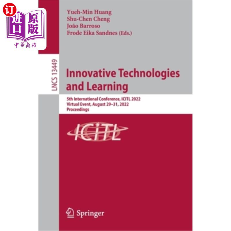 海外直订Innovative Technologies and Learning: 5th International Conference, Icitl 2022,  创新技术与学习:第五届国际