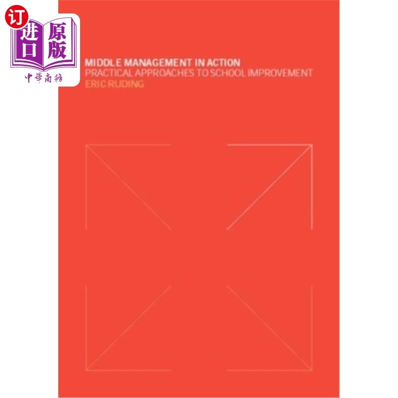 海外直订Middle Management in Action: Practical Approaches to School Improvement 行动中的中层管理:改善学校的实际方法