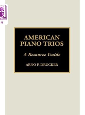 海外直订American Piano Trios: A Resource Guide 美国钢琴三重奏：资源指南