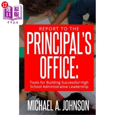 海外直订Report To The Principal's Office: Tools for Building Successful High School Admi 向校长办公室报告：建立成功