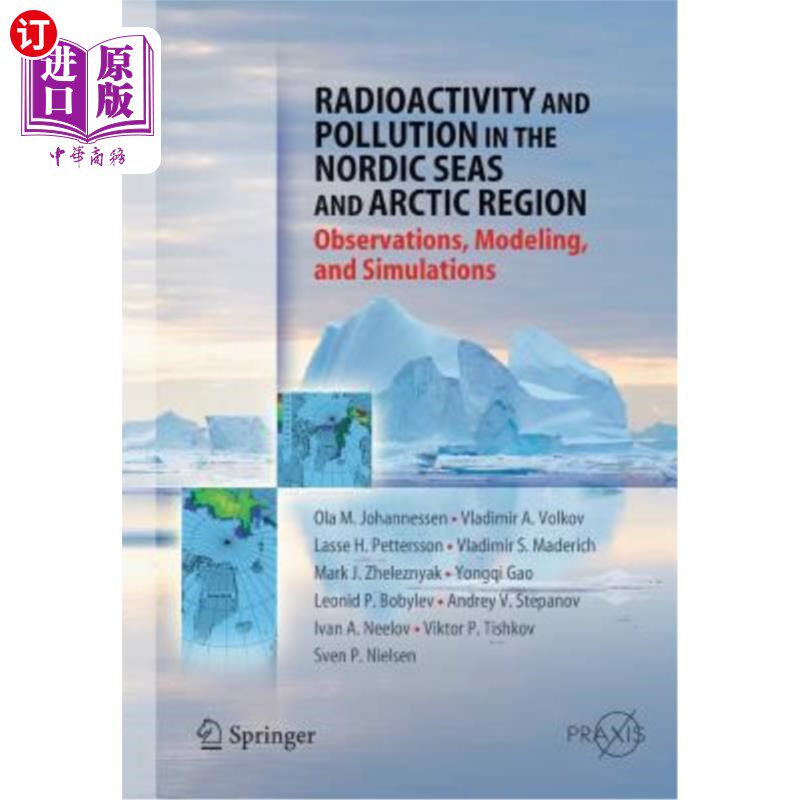 海外直订Radioactivity and Pollution in the Nordic Seas and Arctic: Observations, Modelin 北欧和北极的放射性和污染：