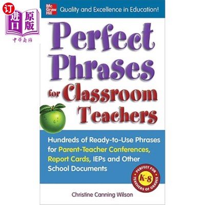 海外直订Perfect Phrases for Classroom Teachers: Hundreds of Ready-To-Use Phrases for Par 适合课堂教师的完美短语：数