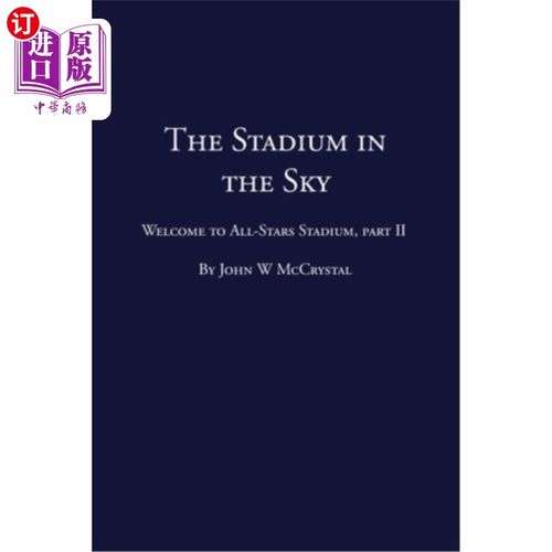海外直订The Stadium in the Sky: Welcome to All-Stars Stadium Part Two 天空中的体育场:欢迎来到全明星体育场第2部分