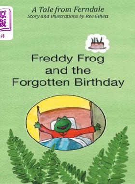海外直订Freddy Frog and the Forgotten Birthday: A Tale from Ferndale 弗雷迪·青蛙与被遗忘的生日：来自芬代尔的故事