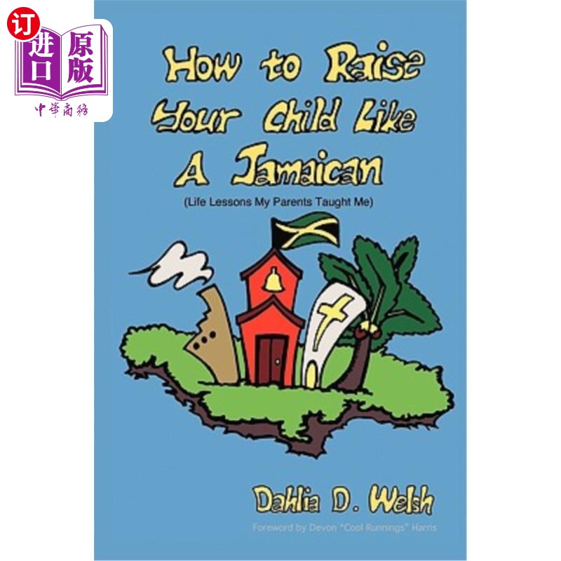 海外直订How to Raise Your Child Like a Jamaican (Life Lessons My Parents Taught Me) 如何像牙买加人一样抚养你的孩子