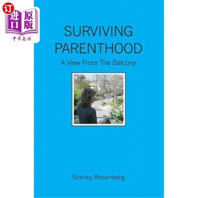 海外直订Surviving Parenthood: A View From The Balcony 为人父母：阳台上的风景