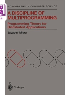 海外直订A Discipline of Multiprogramming: Programming Theory for Distributed Application 多程序设计的一门学科:分布
