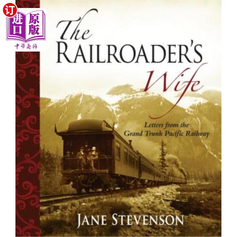 海外直订The Railroader's Wife: Letters from the Grand Trunk Pacific Railway 铁路工人的妻子:来自太平洋大干线铁路的信