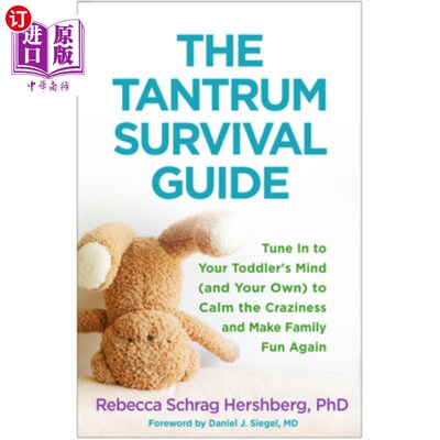 海外直订The Tantrum Survival Guide: Tune in to Your Toddler's Mind (and Your Own) to Cal 发脾气生存指南:调整你的孩