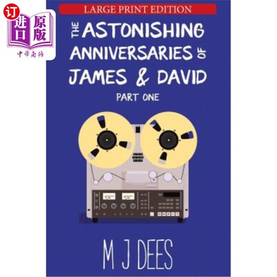 海外直订The Astonishing Anniversaries of James and David: Part One (Large Print) 詹姆斯和大卫惊人的周年纪念：第一部
