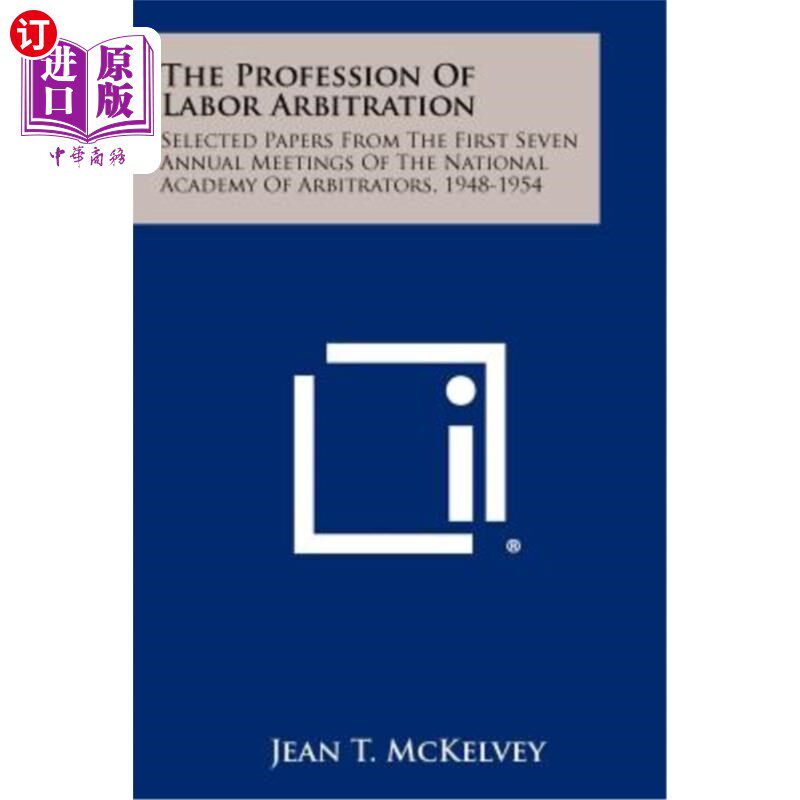 海外直订The Profession of Labor Arbitration: Selected Papers from the First Seven Annual 劳动仲裁专业：194
