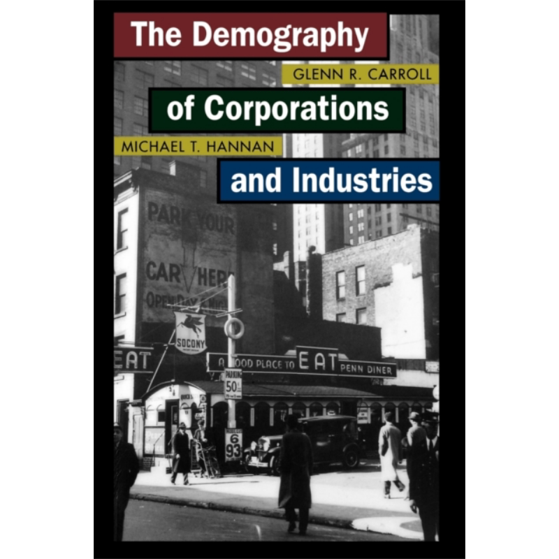 现货 公司和工业的人口统计 英文原版 The Demography of Corporations and Industries Glenn R Carroll【中商原版】