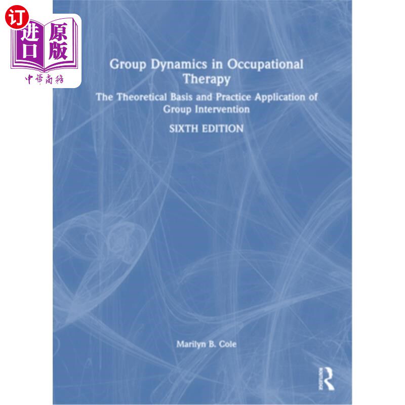 海外直订医药图书Group Dynamics in Occupational Therapy: The Theoretical Basis and Practice Appli 职业治疗中的群体动