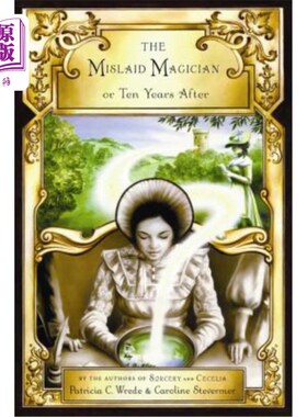 海外直订The Mislaid Magician or Ten Years After: Being the Private Correspondence Betwee 误入歧途的魔术师或十年之后