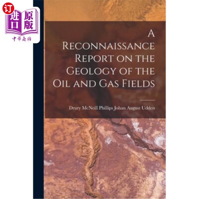 海外直订A Reconnaissance Report on the Geology of the Oil and Gas Fields 油气田地质勘察报告
