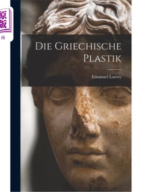 海外直订Die Griechische Plastik 格里奇斯切塑胶
