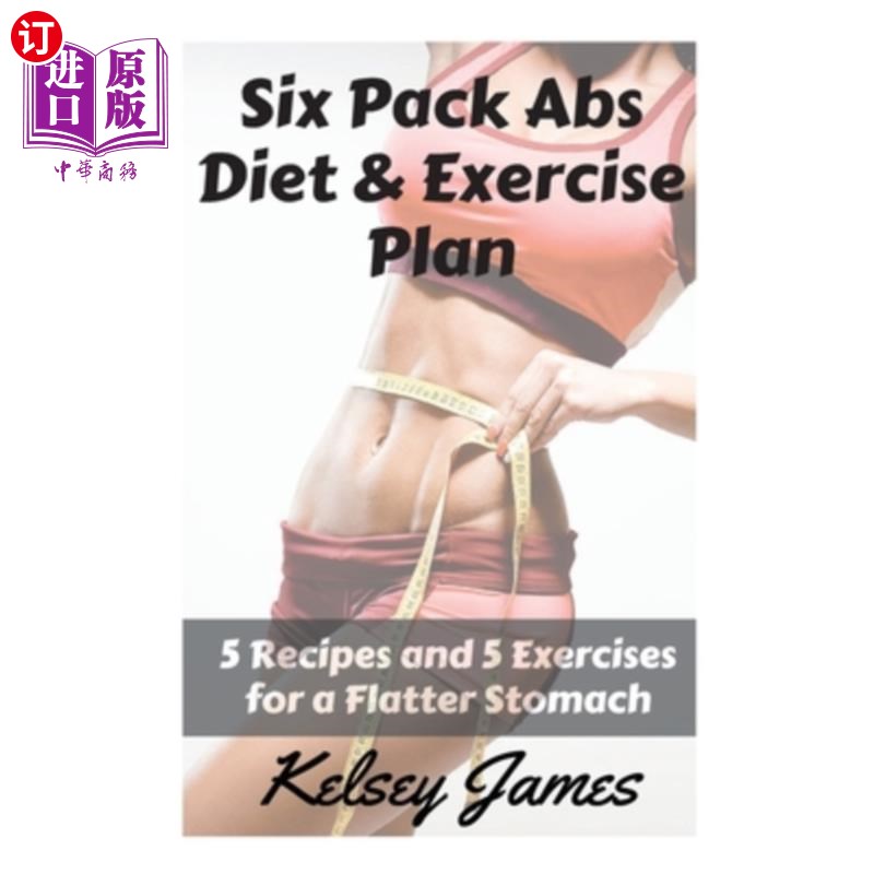 海外直订医药图书Six Pack Abs Diet & Exercise Plan: 5 Exercises & 5 Meals to Bust Belly Fat 六块腹肌饮食和锻炼计划：