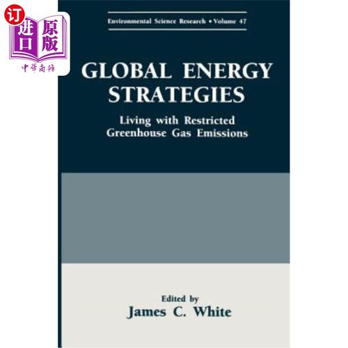 海外直订Global Energy Strategies: Living with Restricted Greenhouse Gas Emissions 全球能源战略:生活在限制温室气体排