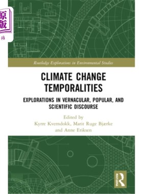 海外直订Climate Change Temporalities: Explorations in Vernacular, Popular, and Scientifi 气候变化时代性:方言、大众