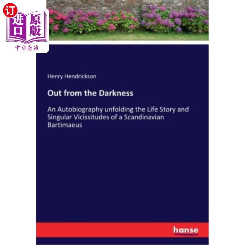 海外直订Out from the Darkness: An Autobiography unfolding the Life Story and Singular Vi 从黑暗中走出：一本自传，展