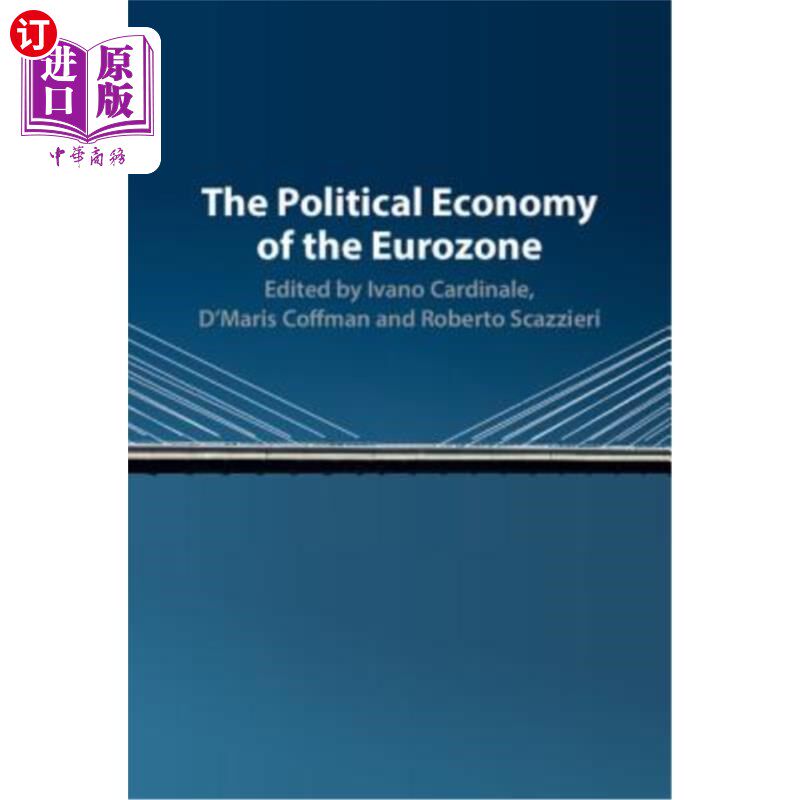 海外直订The Political Economy of the Eurozone 欧元区的政治经济
