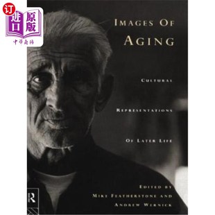 Cultural Representations 晚年生活 文化表征 老年影像 Aging Life 海外直订Images Later