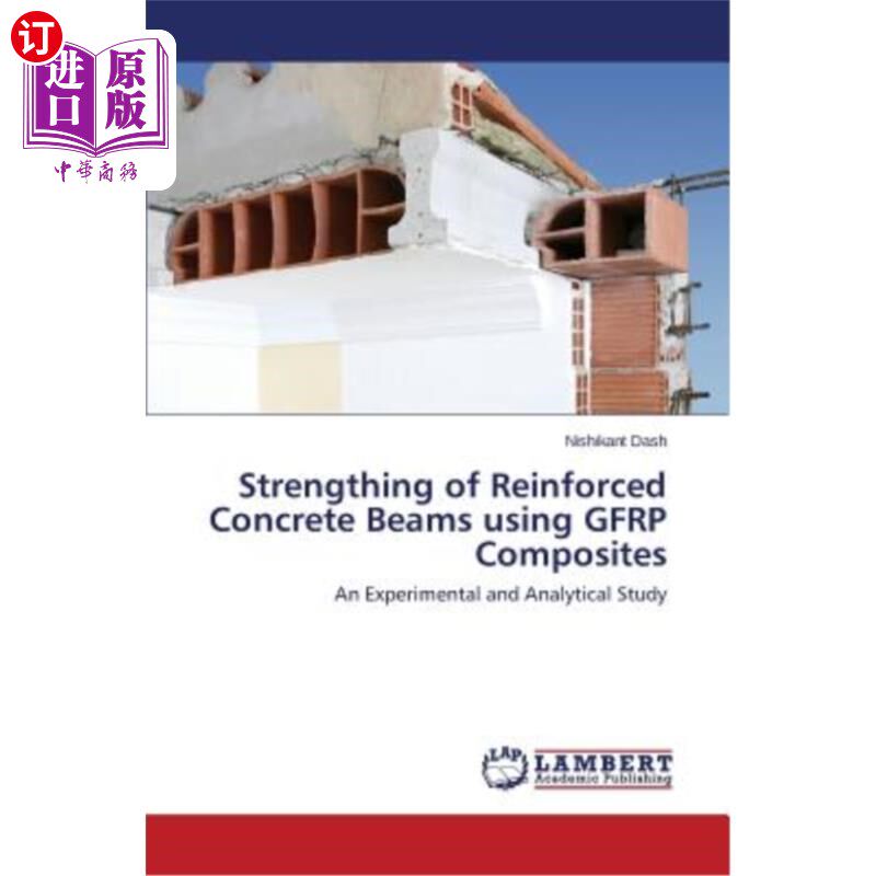 海外直订Strengthing of Reinforced Concrete Beams Using Gfrp Composites Gfrp复合材料加固钢筋混凝土梁